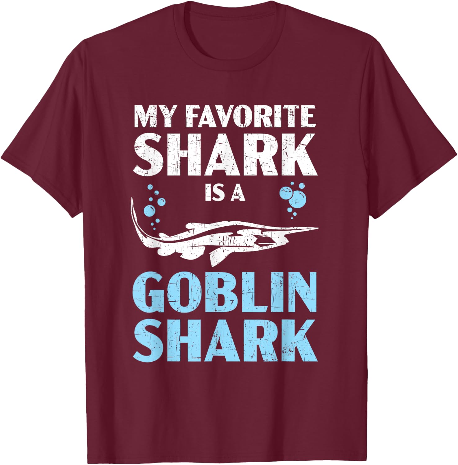 My Favorite Shark Is A Goblin Shark Animal Lover T-Shirt - T-Shirt | Maroon