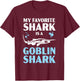 My Favorite Shark Is A Goblin Shark Animal Lover T-Shirt - T-Shirt | Maroon