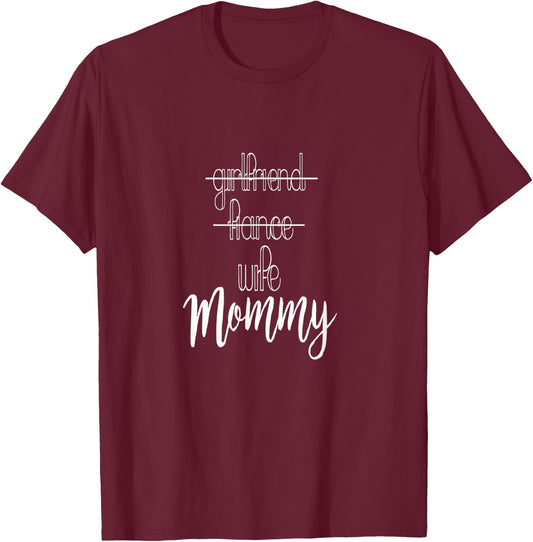 Girlfriend Fiance Wife MOMMY Pregnancy Announcement Shirt T-Shirt - T-Shirt | Maroon