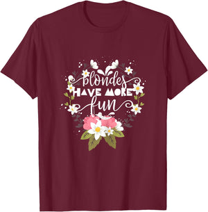 Blondes Have More Fun T-Shirt - T-Shirt | Maroon