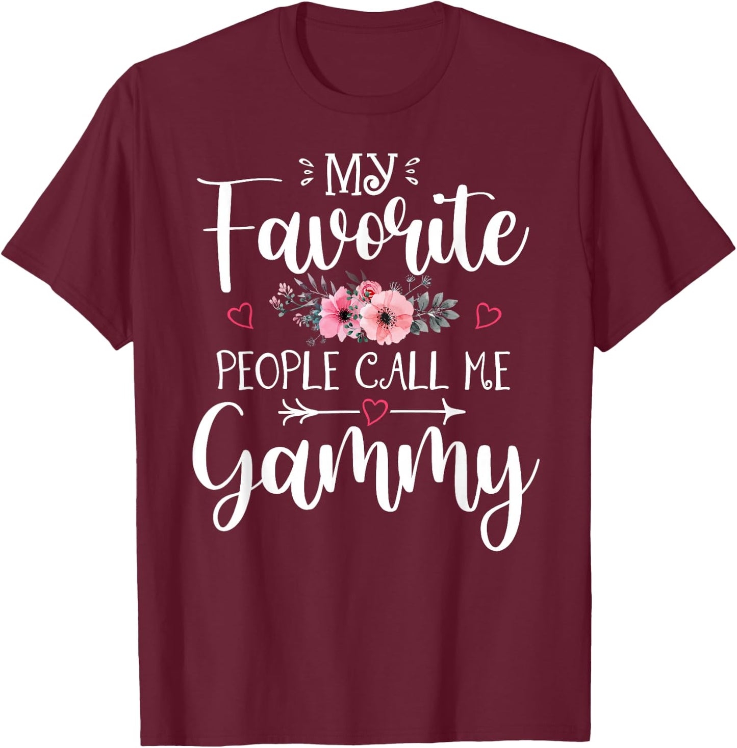 My Favorite People Call Me Gammy Funny Floral Mother's Day T-Shirt - T-Shirt | Maroon