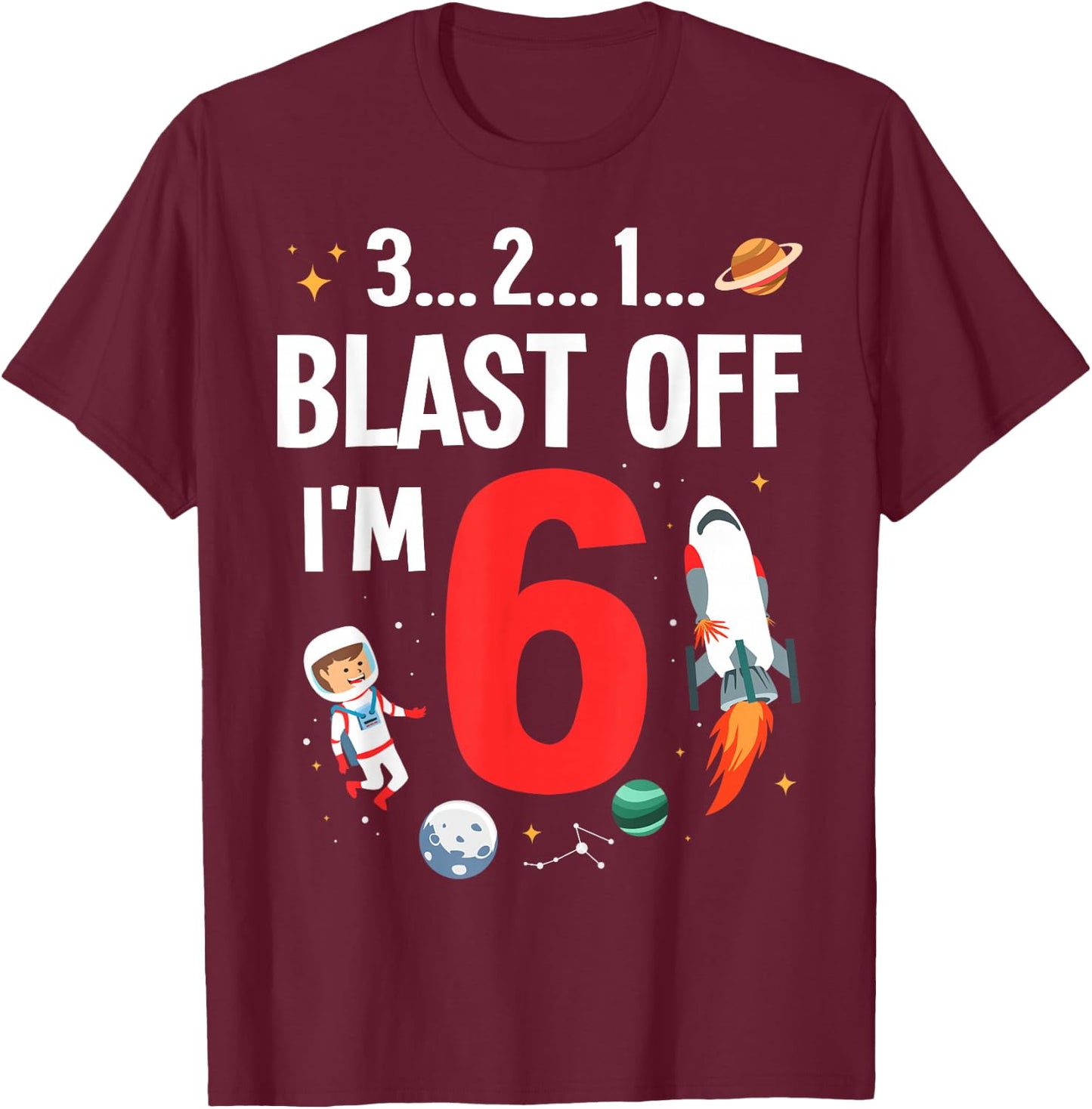 Funny 6th Birthday Gift Boys 6 Years Old Outer Space Rocket T-Shirt - T-Shirt | Maroon