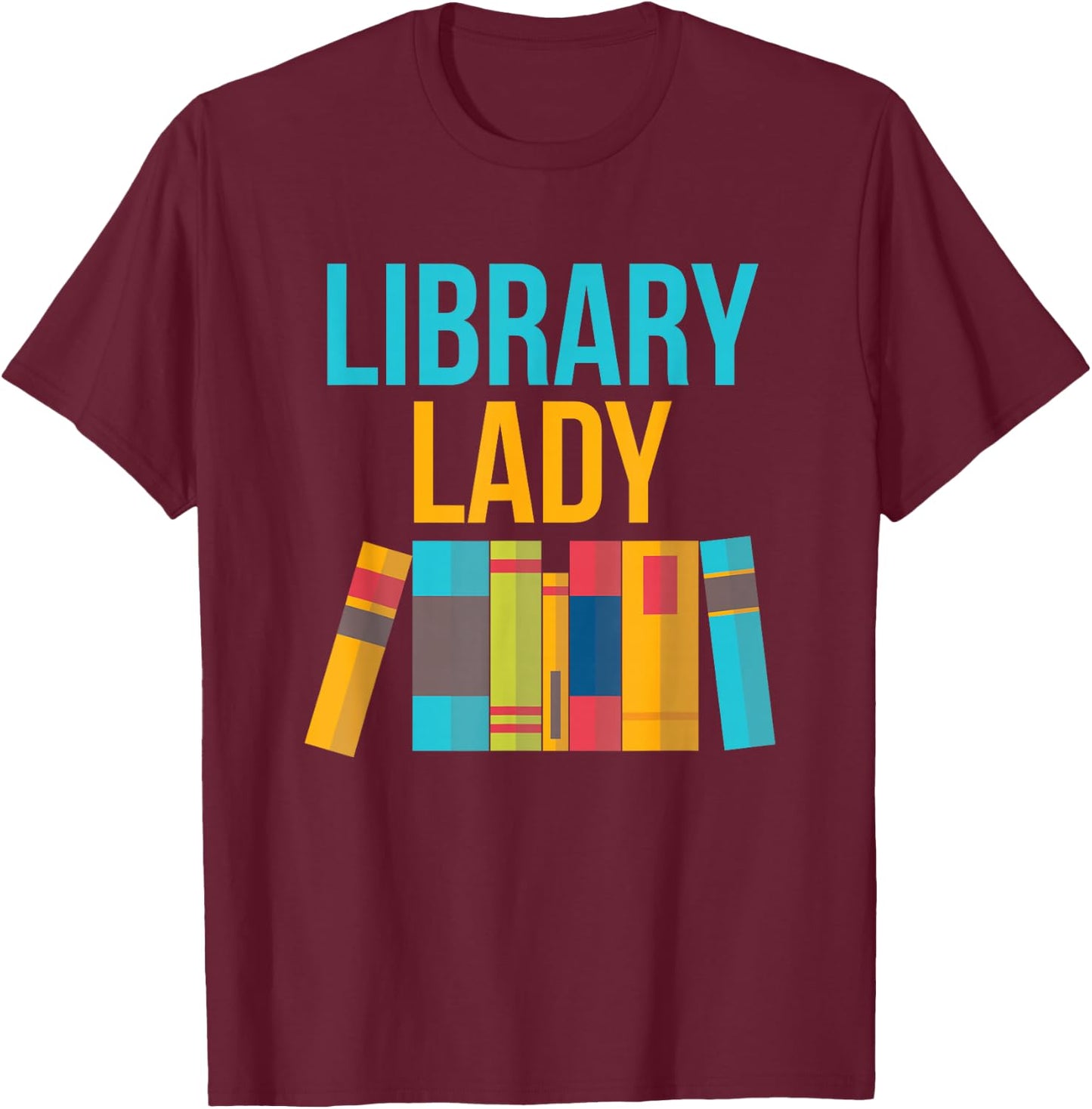 Library Lady - Librarian Design , Girls, Librarians T-Shirt - T-Shirt | Maroon