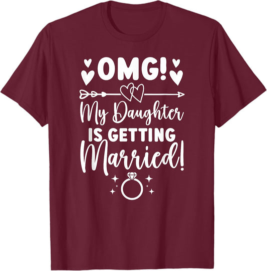 My Daughter is Getting Married Mom of The Bride Mom T-Shirt - T-Shirt | Maroon