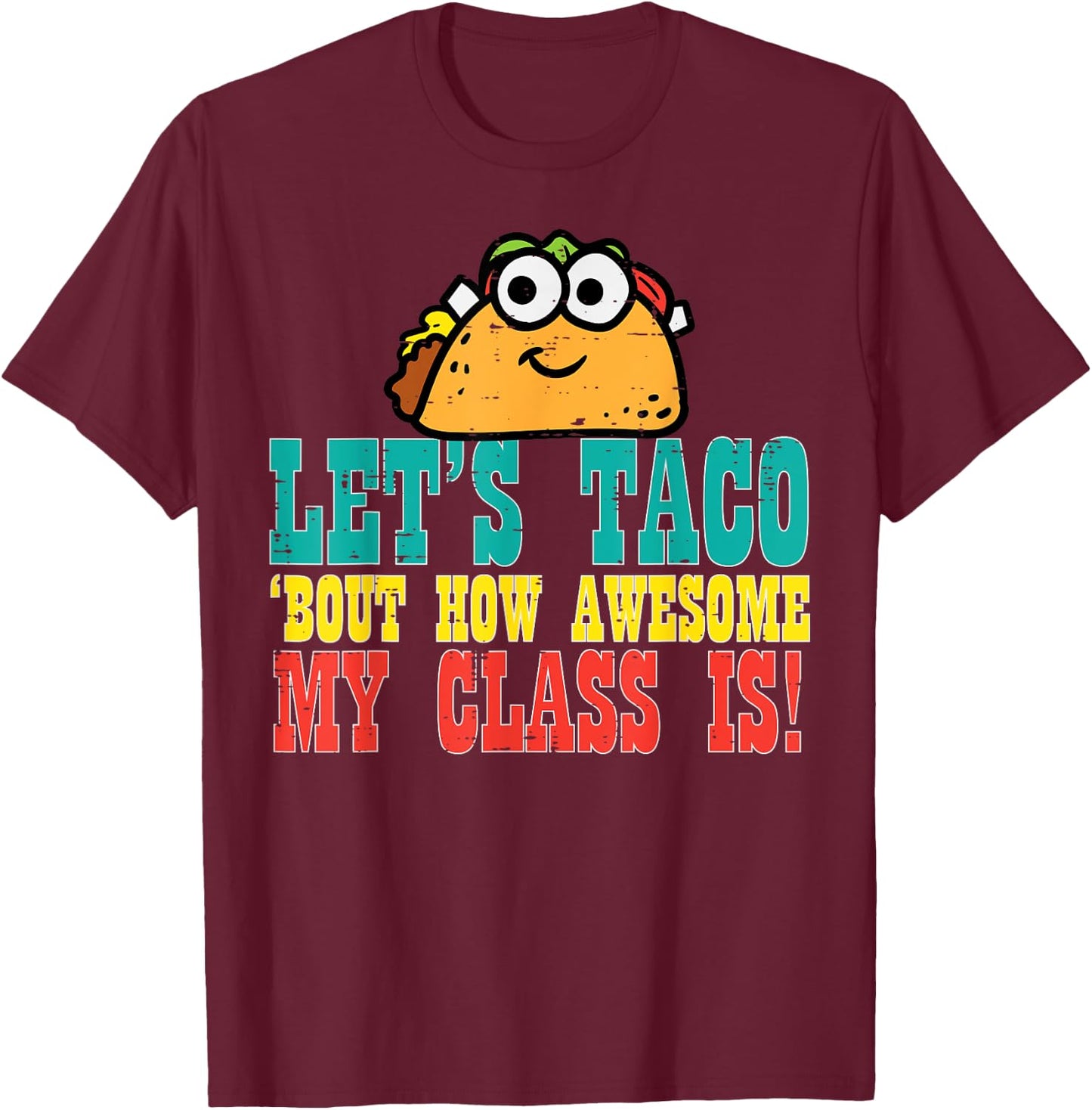 Lets Taco Bout My Awesome Class Funny Cinco De Mayo Teacher Men Women Kids T-Shirt - T-Shirt | Maroon