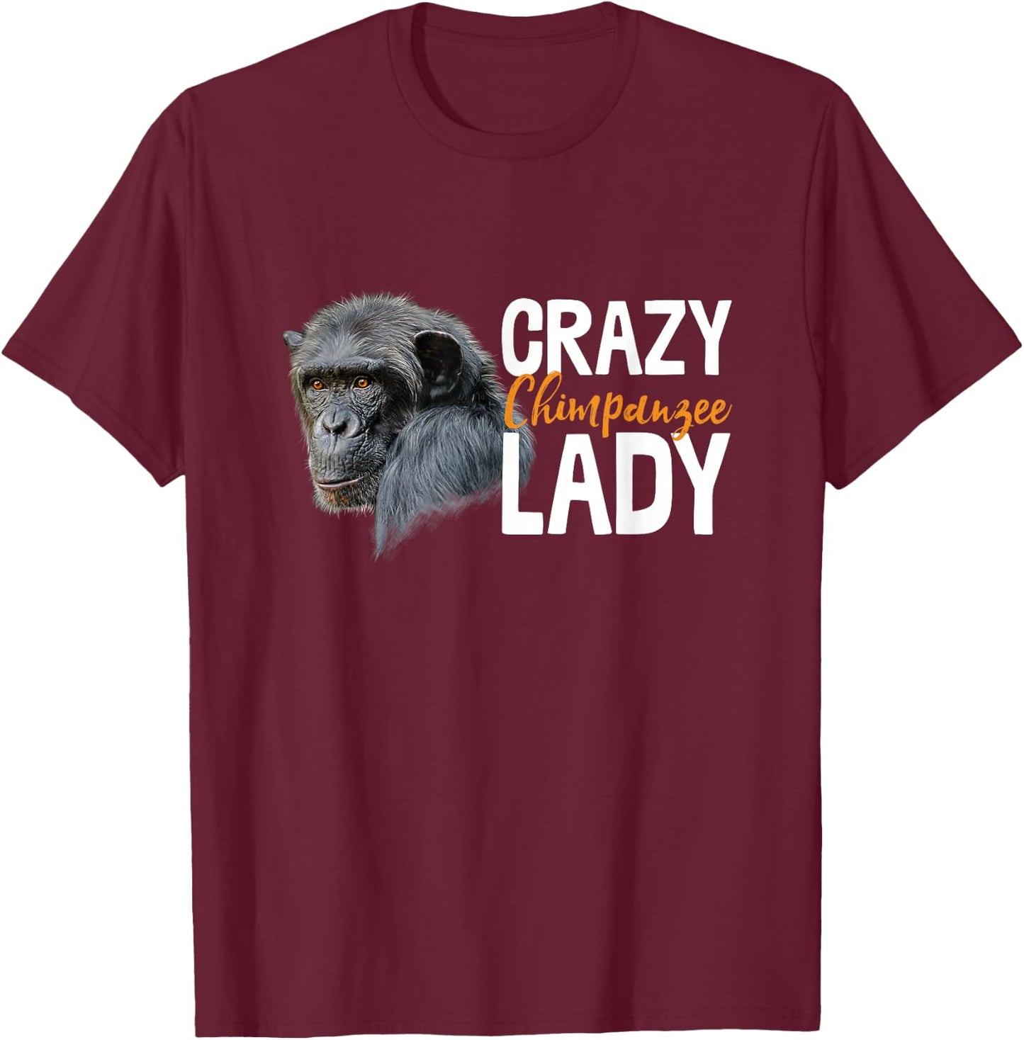 Crazy Chimpanzee Lady Art Monkey Chimp Ape Animal Novelty T-Shirt - T-Shirt | Maroon