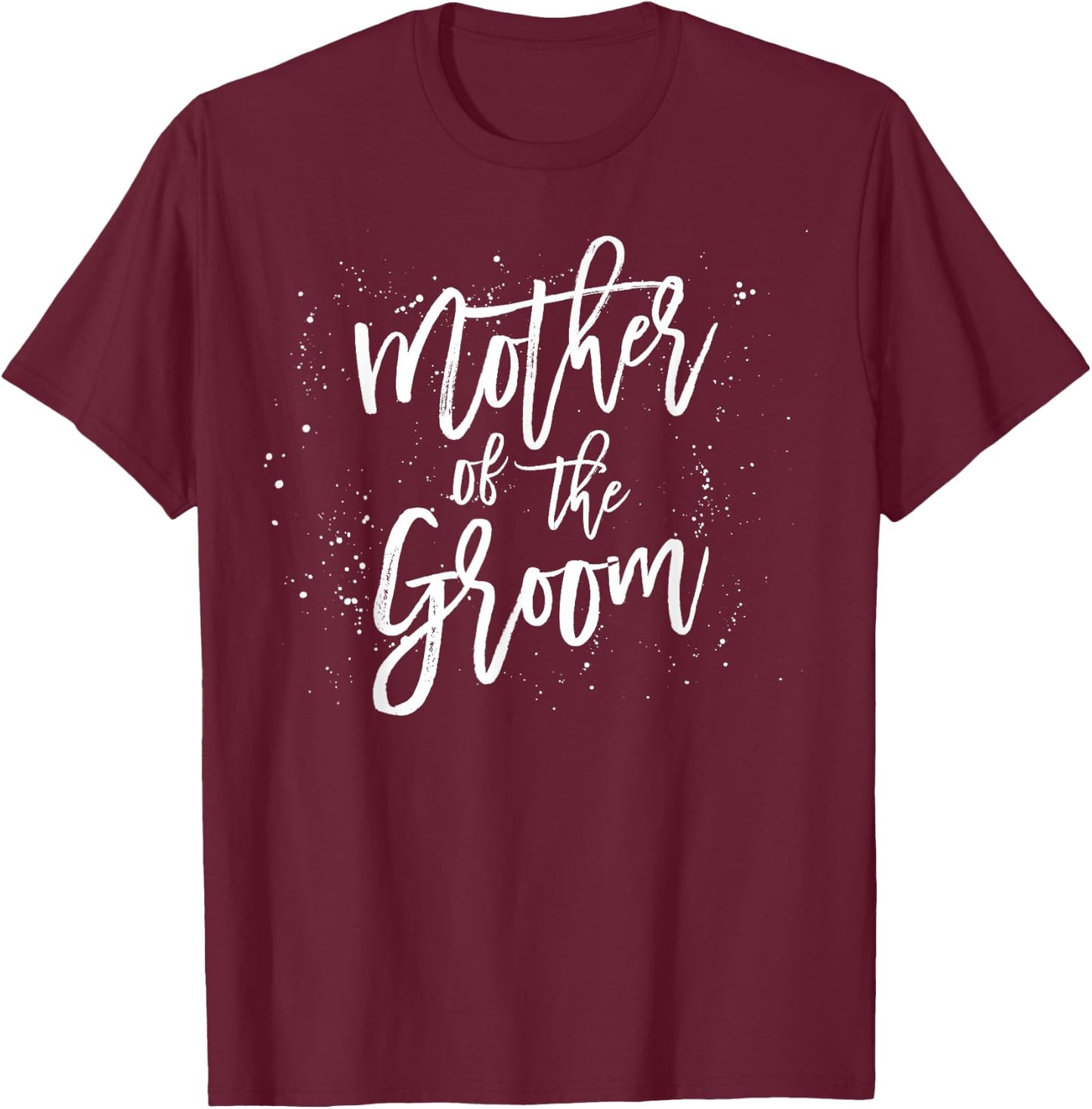 Mother of the Groom Shirt Mom Son Wedding Party T-Shirt - T-Shirt | Maroon