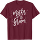 Mother of the Groom Shirt Mom Son Wedding Party T-Shirt - T-Shirt | Maroon