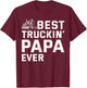 Best Truckin' papa ever Truck driver Trucker Fathers Day T-Shirt - T-Shirt | Maroon