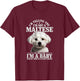 Maltese Mom Said I'm A Baby Funny Maltese Dog T-Shirt - T-Shirt | Maroon