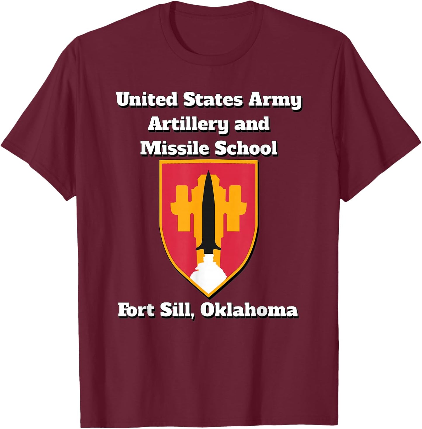 Army Artillery and Missile School, Fort Sill T-Shirt - T-Shirt | Maroon