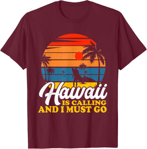 Hawaiian Summer Holiday Hawaii Is Calling And I Must Go Women Kids T-Shirt - T-Shirt | Maroon