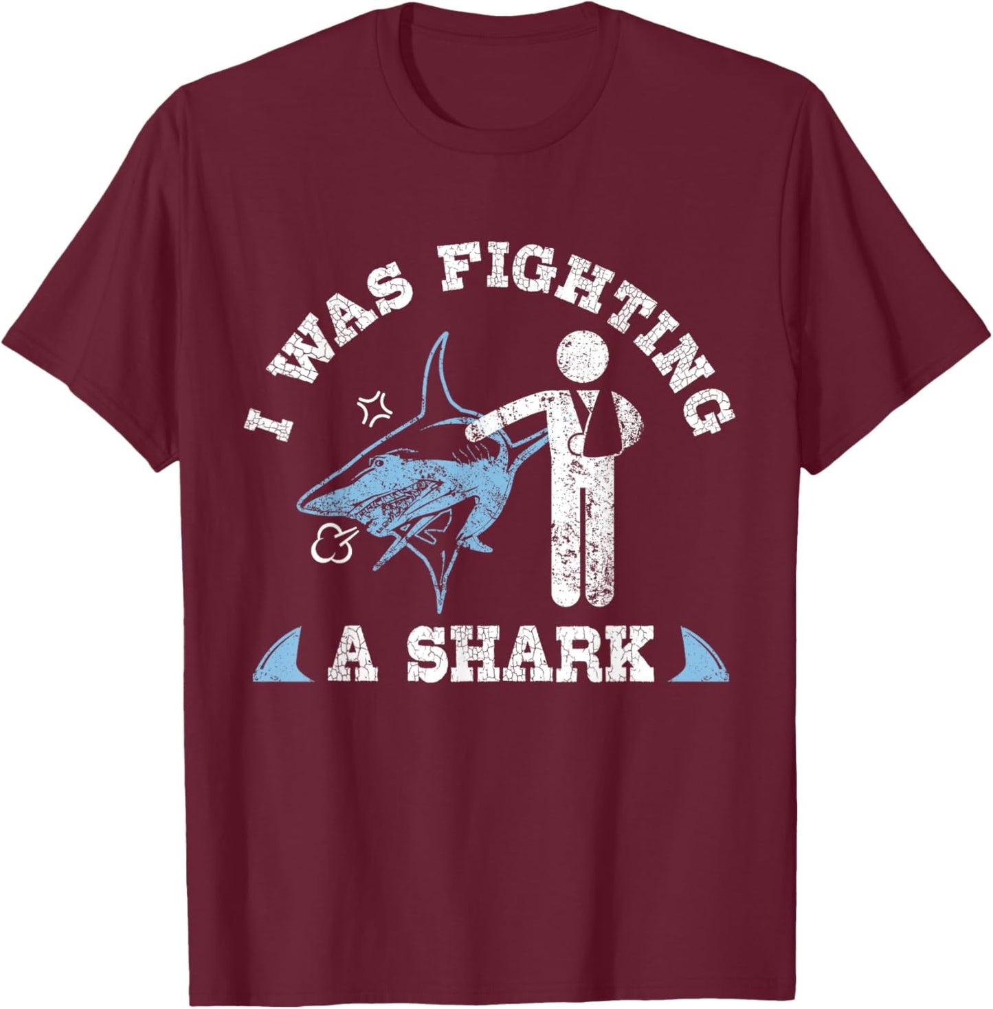 I Was Fighting A Shark Funny Arm Broken T-Shirt - T-Shirt | Maroon