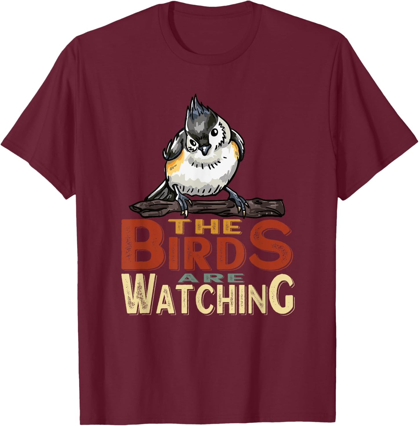 The Birds are Watching Outdoors Nature T-Shirt - T-Shirt | Maroon