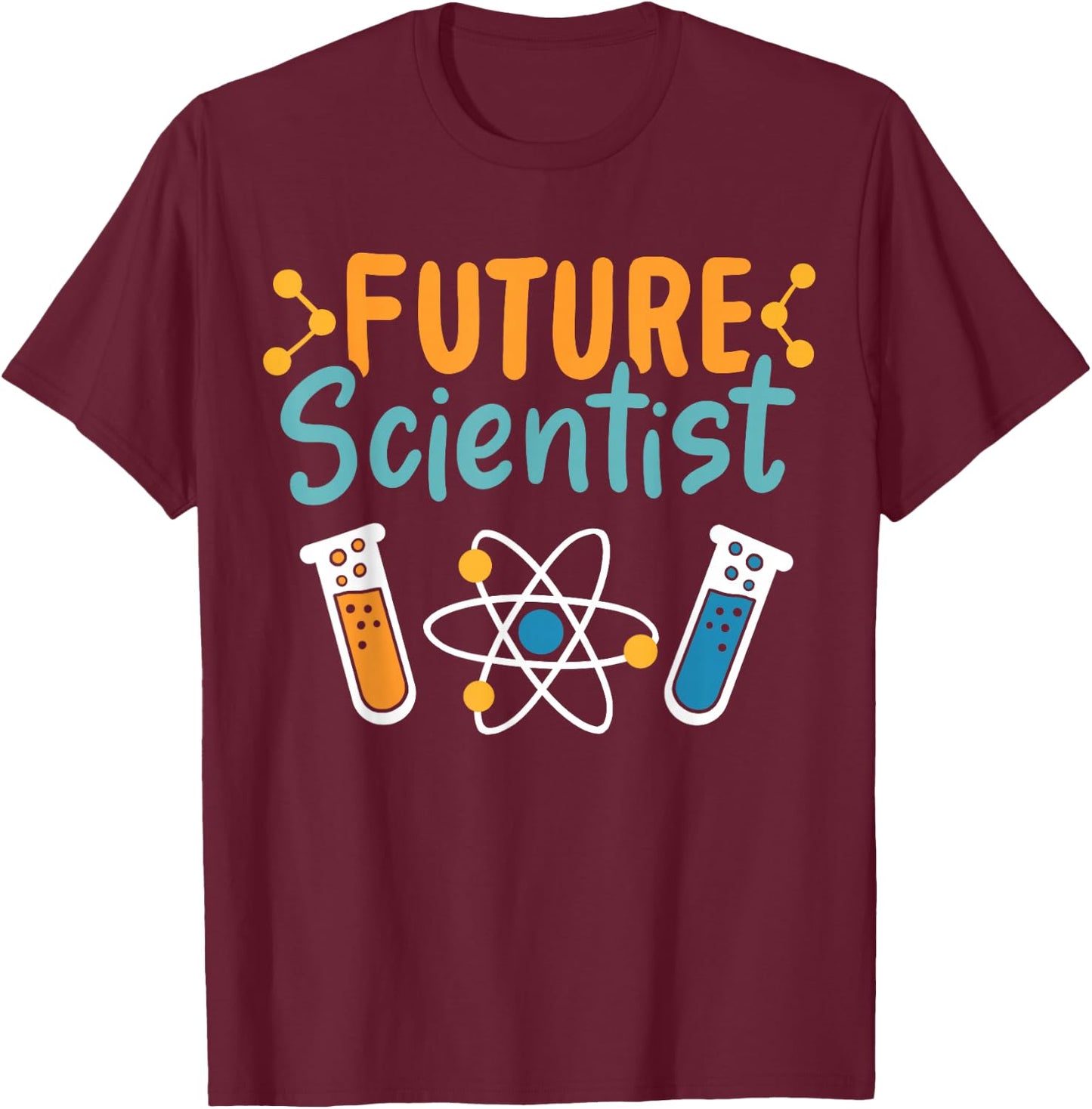 Future Scientist Science Chemistry Physics Chemist Physicist T-Shirt - T-Shirt | Maroon
