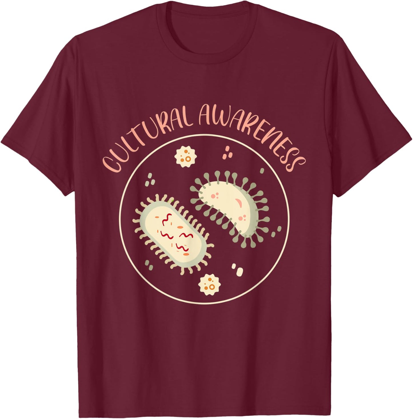 Cultural Awareness Microorganism Science Lover Microbiology T-Shirt - T-Shirt | Maroon
