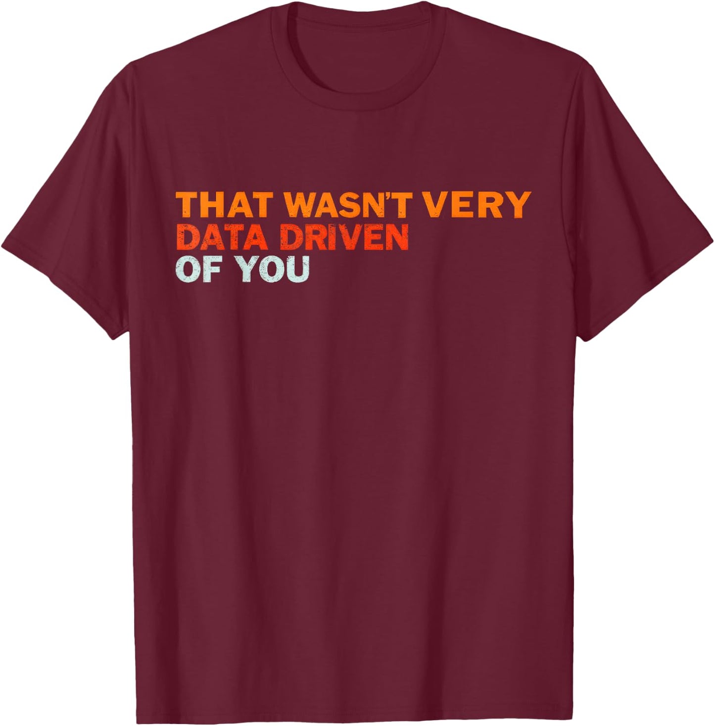 Cool Data Analyst , -Adult, Black, Small, Short Sleeve T-Shirt - T-Shirt | Maroon