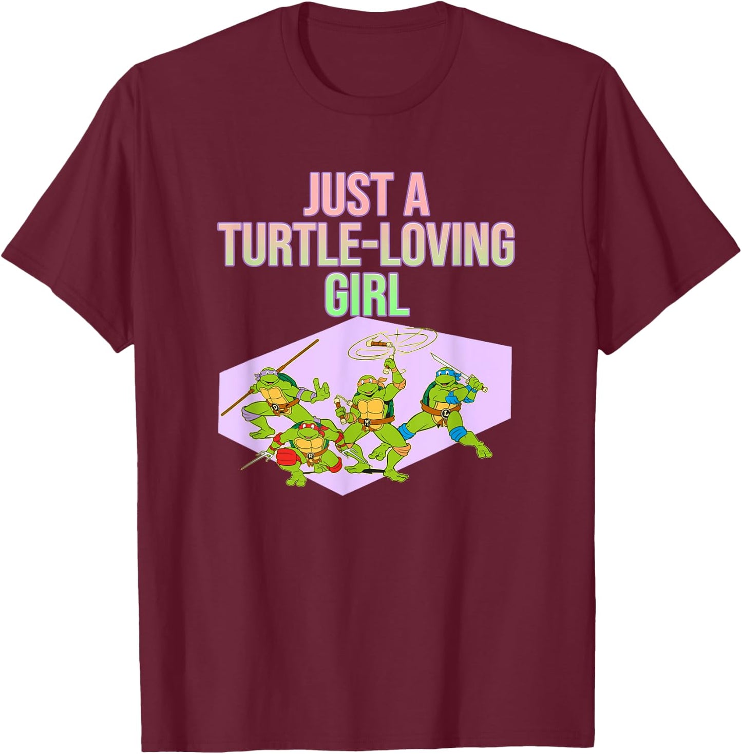 Mademark x Teenage Mutant Ninja Turtles - Just a Turtle-Loving Girl T-Shirt - T-Shirt | Maroon