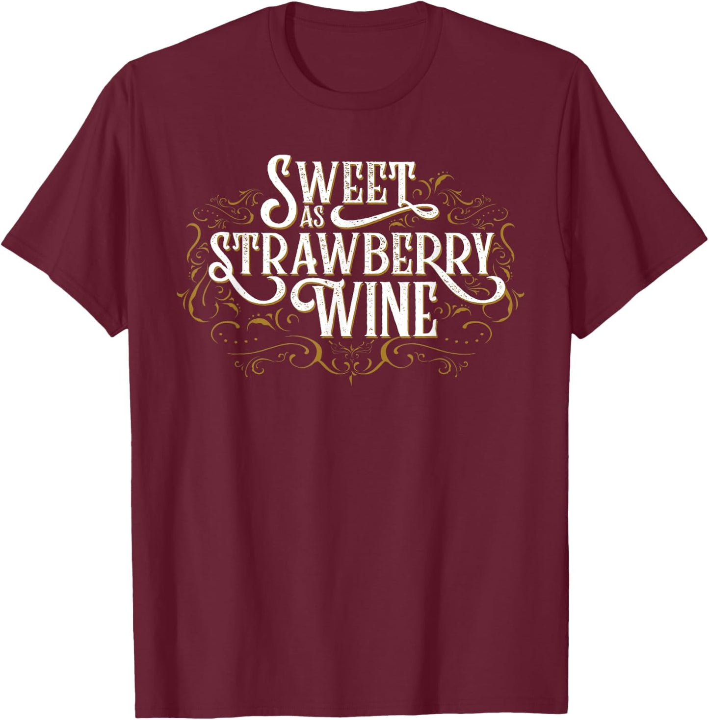 Sweet as Strawberry Wine Country T-Shirt - T-Shirt | Maroon