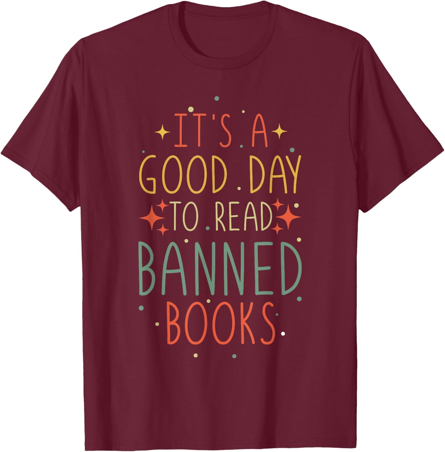 A Day To Read Banned Book Funny Book Lover Reader Read Books T-Shirt - T-Shirt | Maroon
