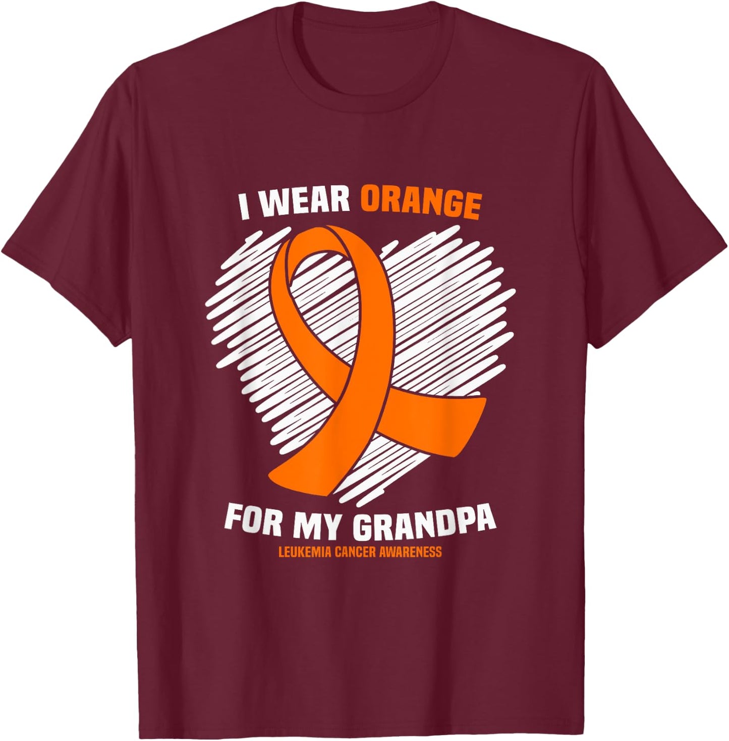 I Wear Orange For My Grandpa Leukemia Cancer Awareness T-Shirt - T-Shirt | Maroon