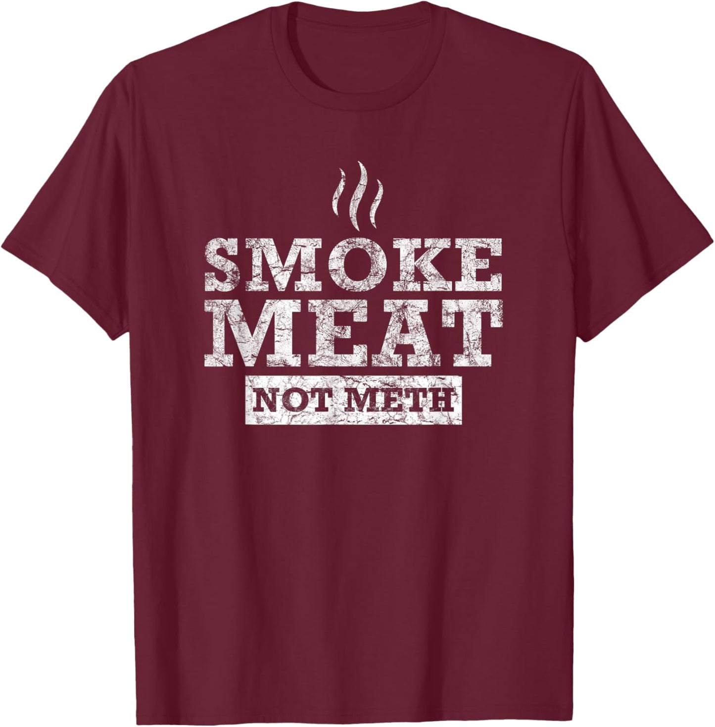 Smoke Meat Not Meth I Grillmaster Grill Barbecue BBQ Dad T-Shirt - T-Shirt | Maroon