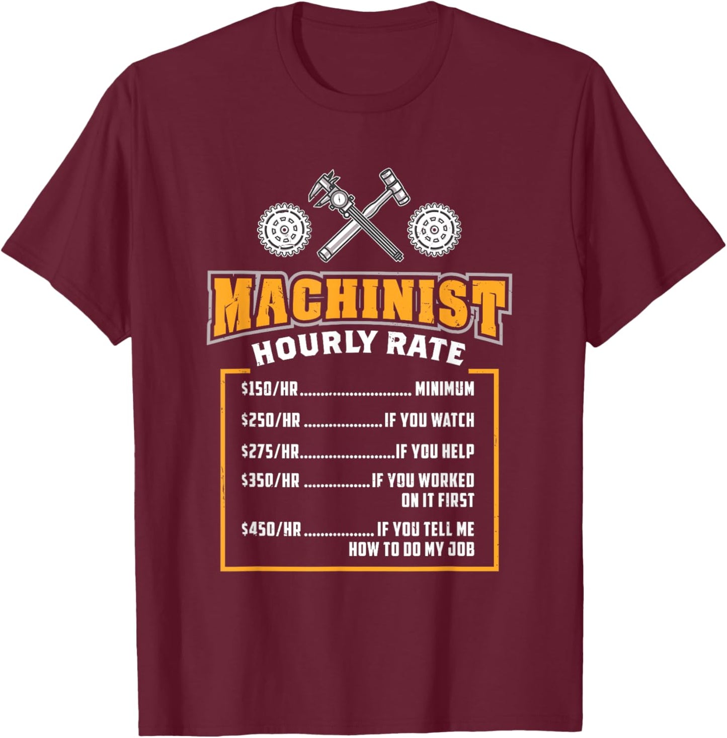 Machinist Hourly Rate T-Shirt - T-Shirt | Maroon