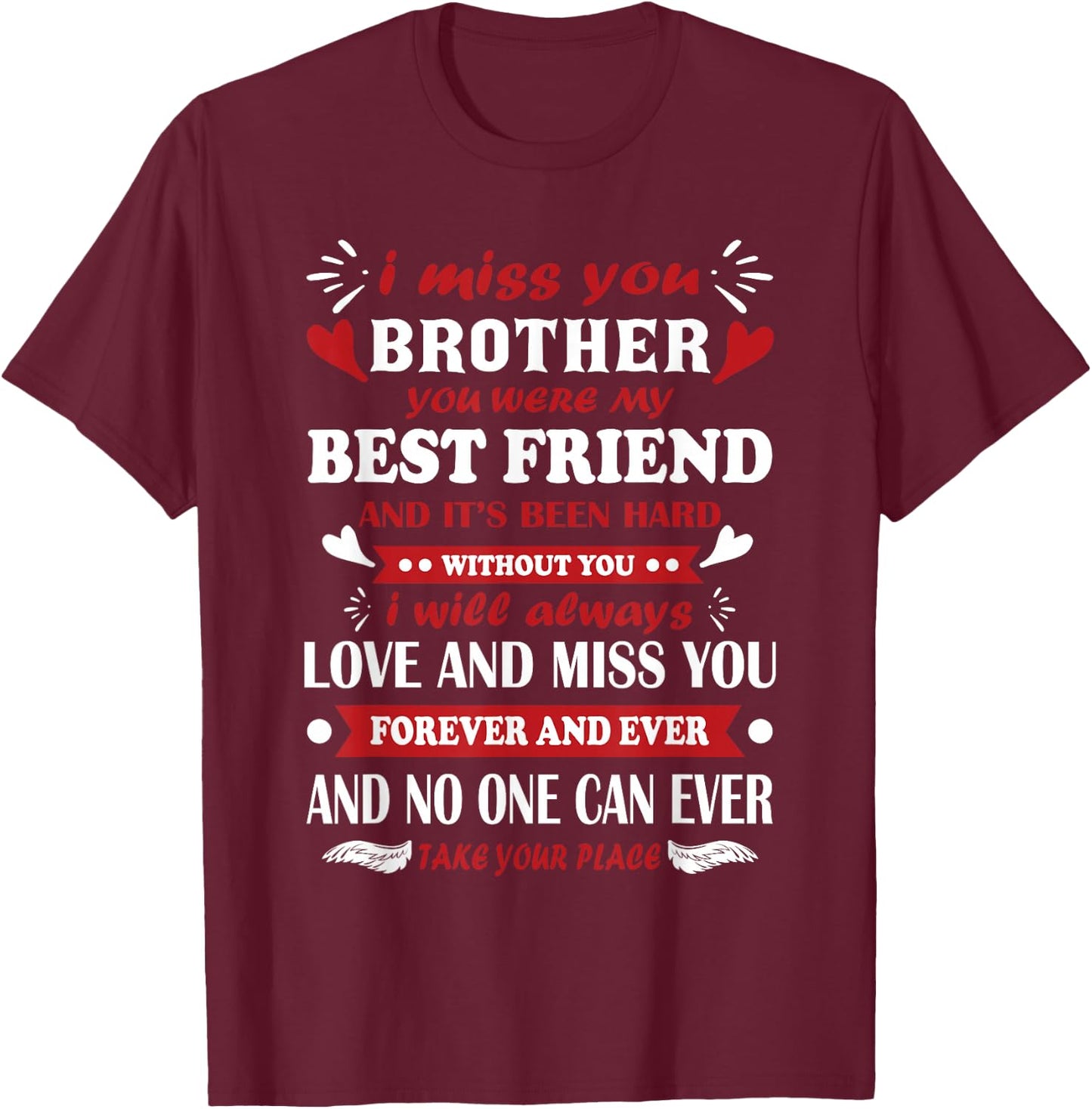 I Miss My Brother Always & Forever for Eternity Memorial T-Shirt - T-Shirt | Maroon