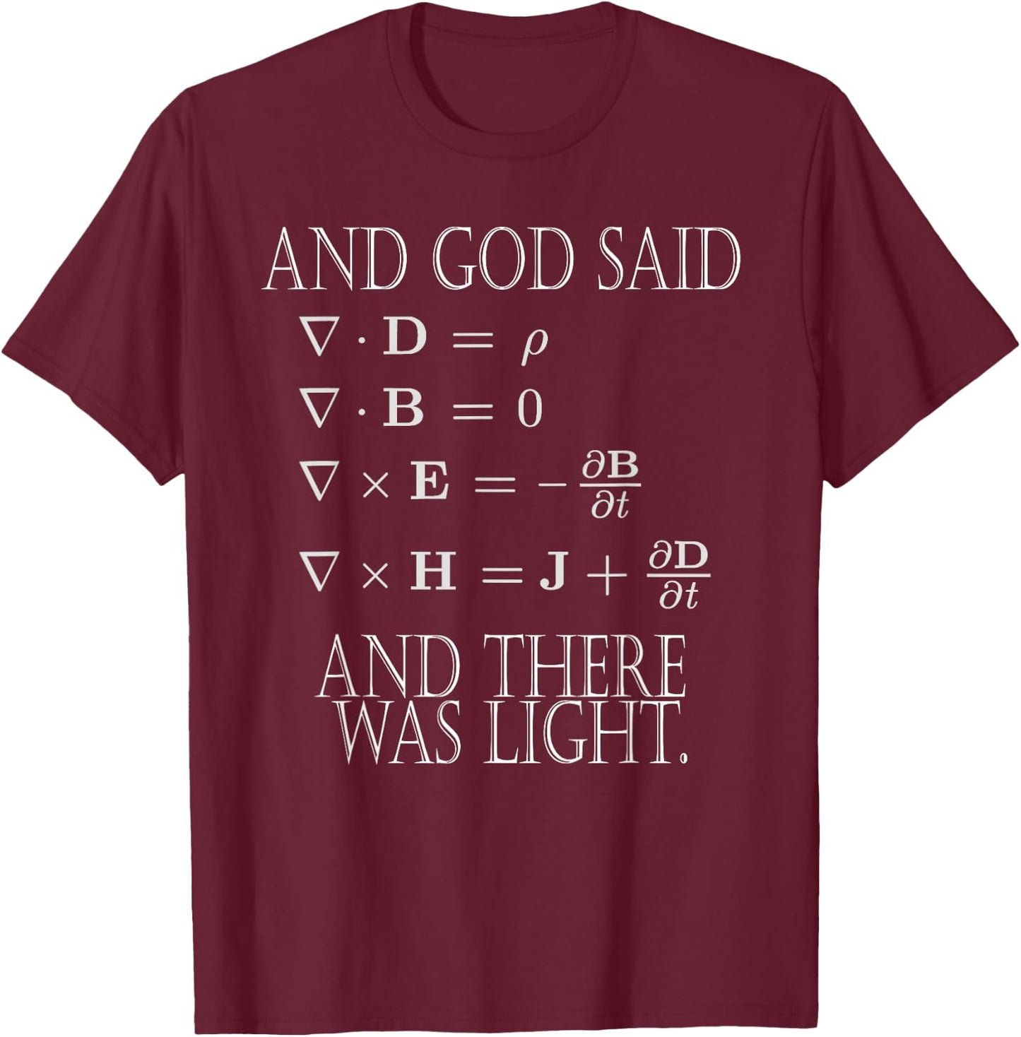 And God said Let there be light: and there was light. T-Shirt - T-Shirt | Maroon