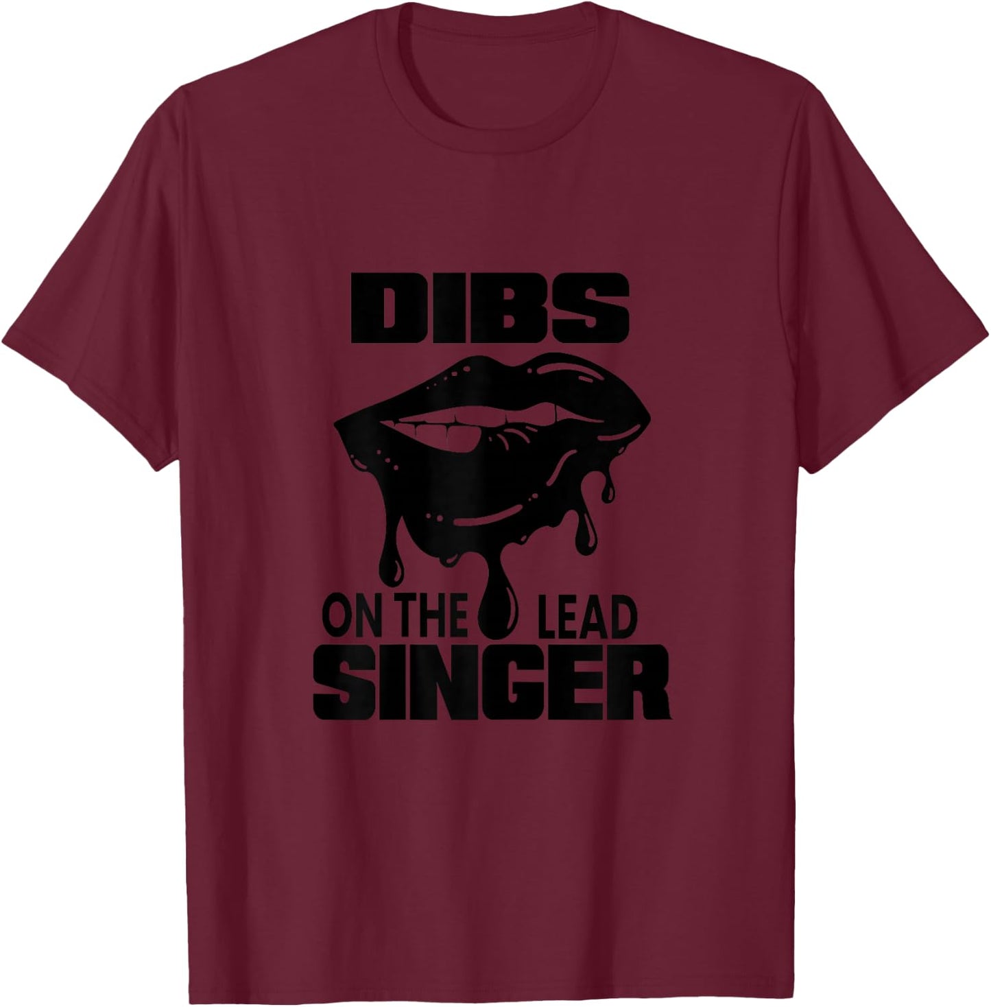 Dibs On The Lead Singer Live Band T-Shirt - T-Shirt | Maroon