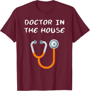 Doctor in The House - Funny Medical Gift T-Shirt - T-Shirt | Maroon