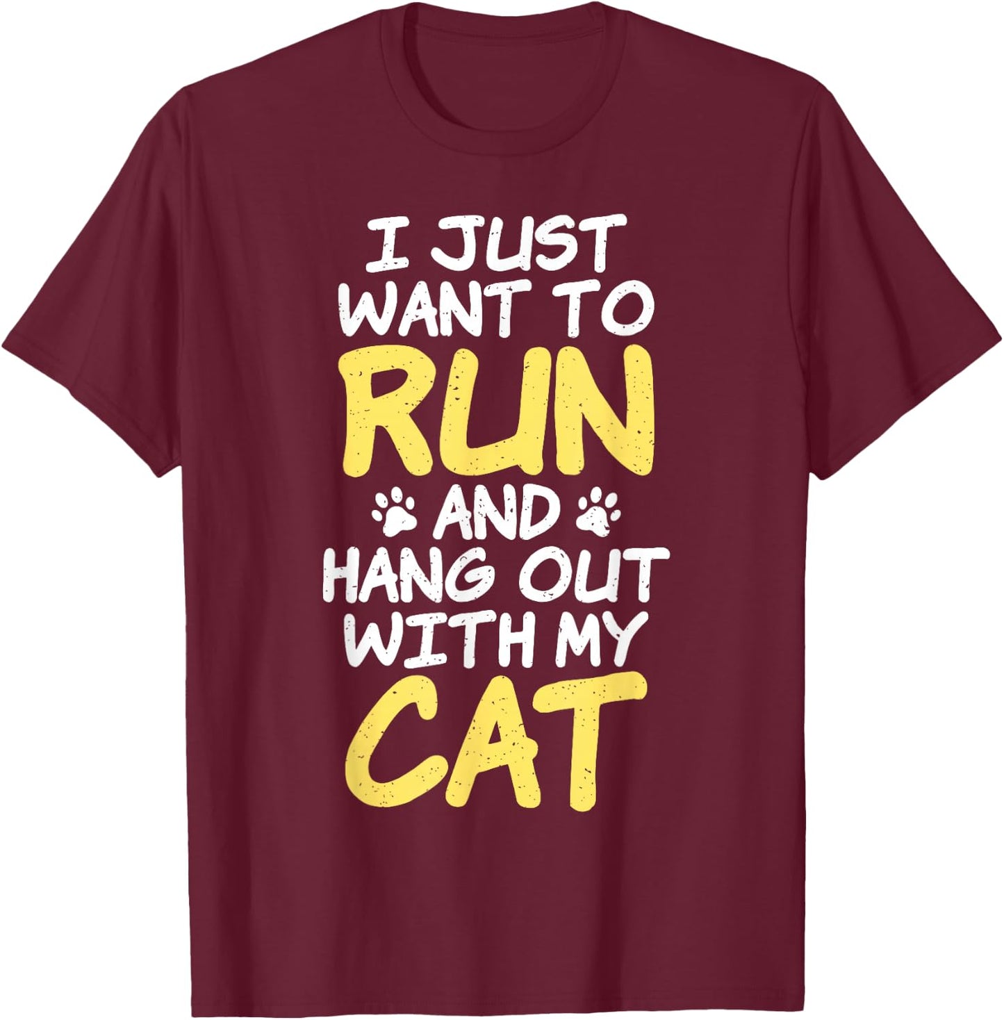 I just want to run and Hang out with my Cat Marathon Runner T-Shirt - T-Shirt | Maroon