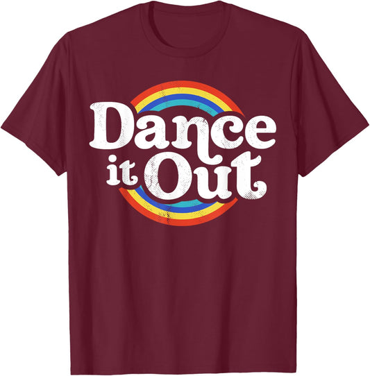 Dance It Out Dancer Funny Dancing Gifts Boys Girls Dancers T-Shirt - T-Shirt | Maroon