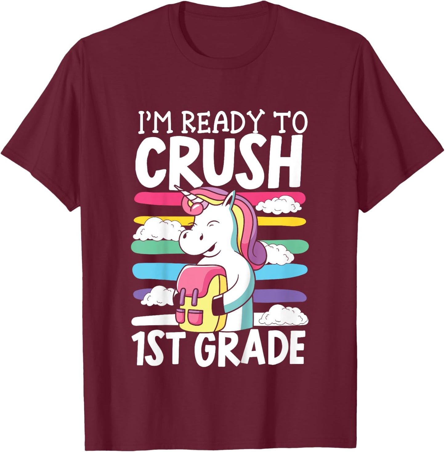 Kids I'm Ready To Crush First Day Of School Back To School T-Shirt - T-Shirt | Maroon