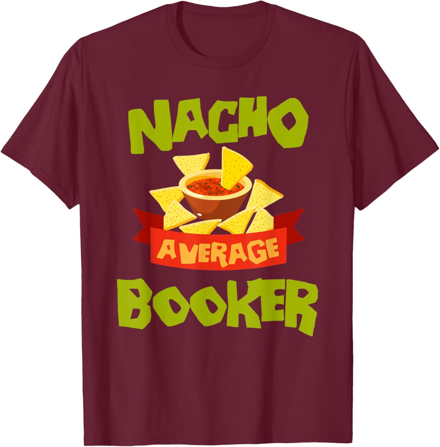 NACHO AVERAGE BOOKER Funny Birthday Personalized Name Gift T-Shirt - T-Shirt | Maroon