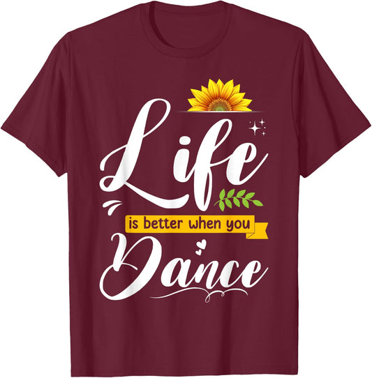 Life Is Better When You Dance Cute Dancing Lover Girls Woman T-Shirt - T-Shirt | Maroon