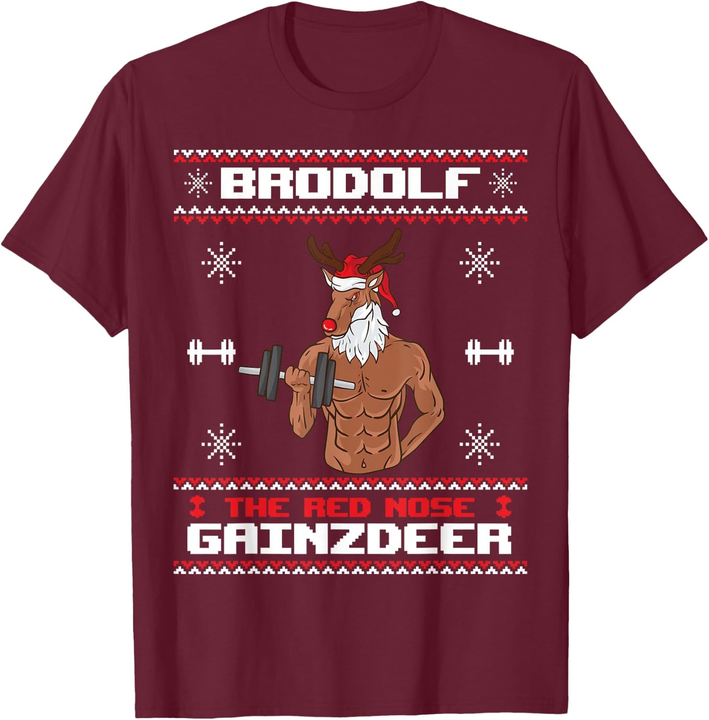 Brodolf The Red Nose Gainzdeer Gym Ugly Christmas Sweater T-Shirt - T-Shirt | Maroon