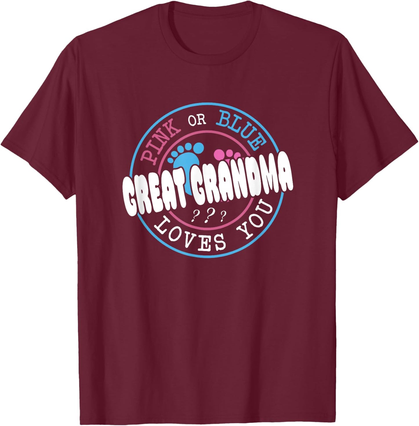 Pink Or Blue Great Grandma Loves You Baby Gender Reveal T-Shirt - T-Shirt | Maroon