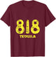Funny Drinking Design 818 Tequila Wine Lover Grunge T-Shirt - T-Shirt | Maroon