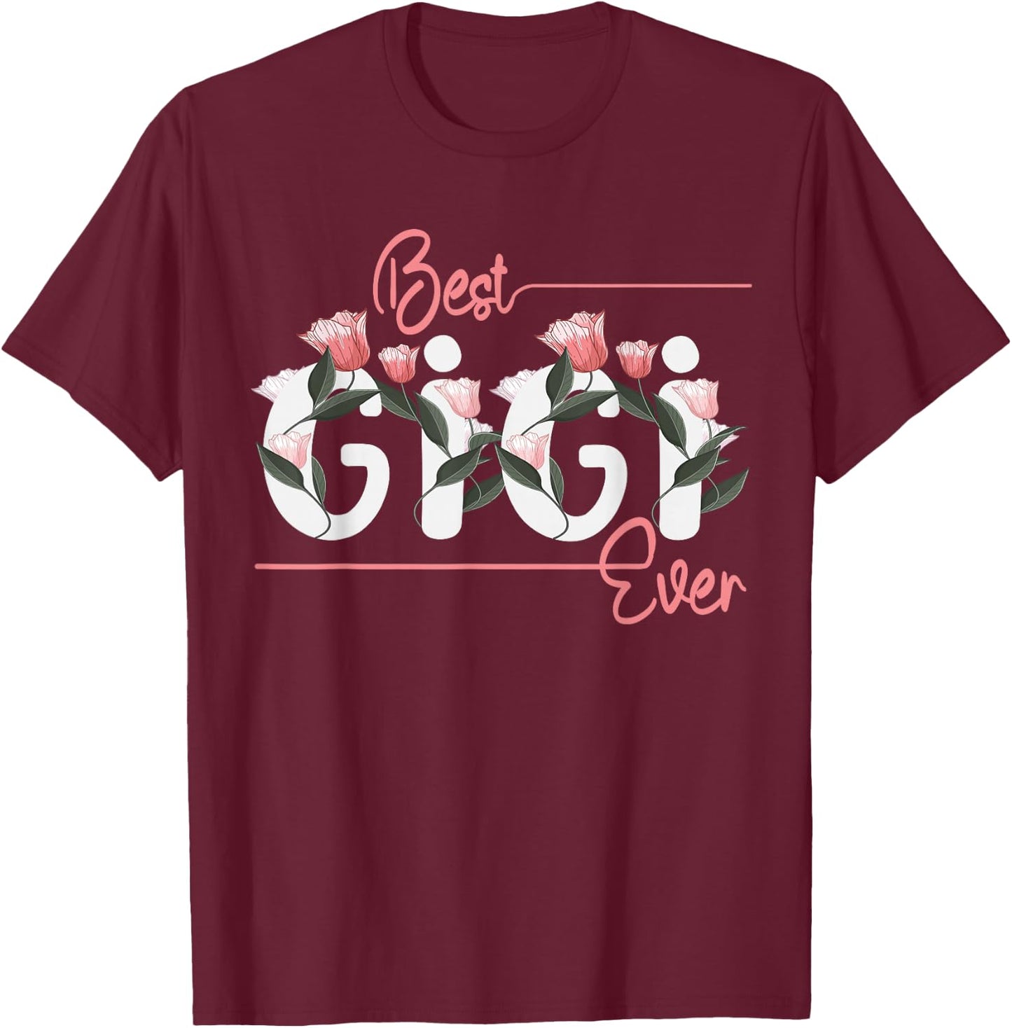 Floral Gigi Mother's Day Best Gigi Ever T-Shirt - T-Shirt | Maroon