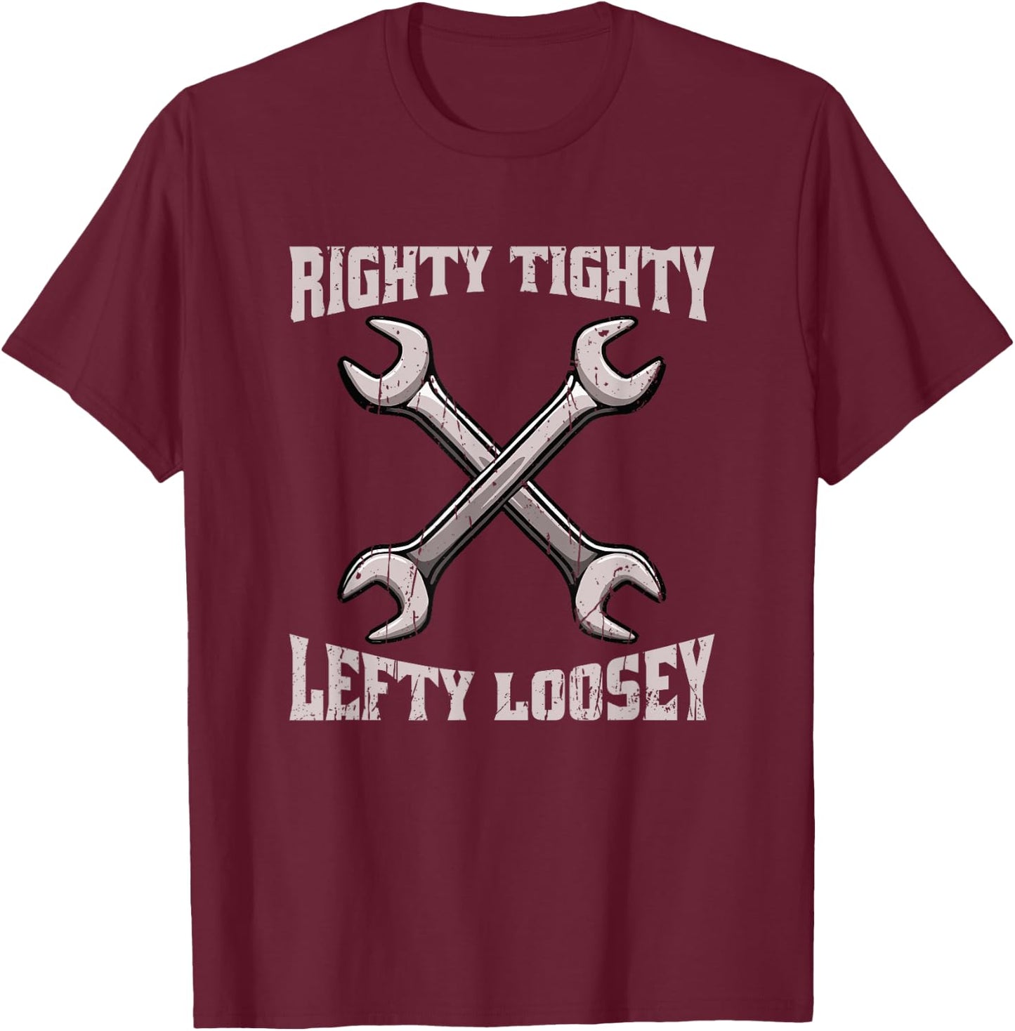 Righty tighty Lefty loosey - tool T-Shirt - T-Shirt | Maroon