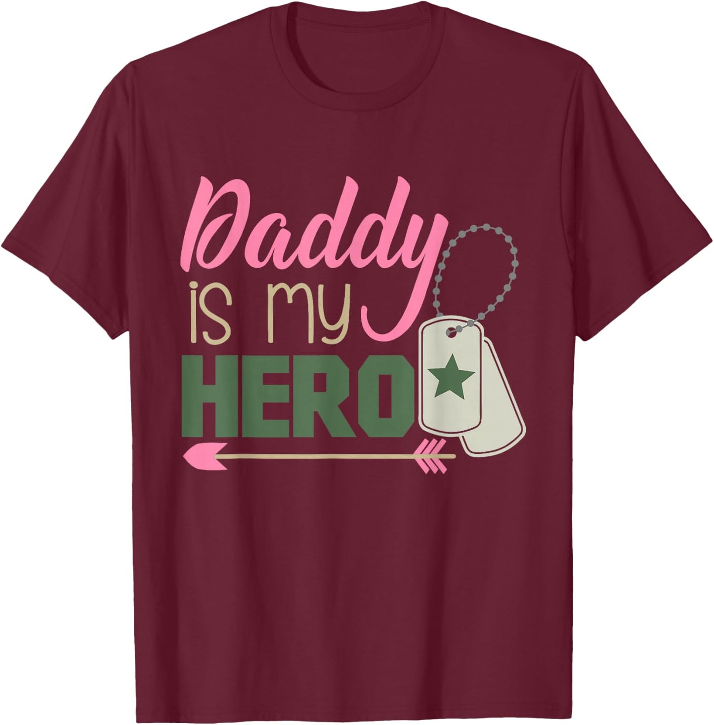 Daddy is My Hero! Armed Forces Military Hero T-Shirt - T-Shirt | Maroon