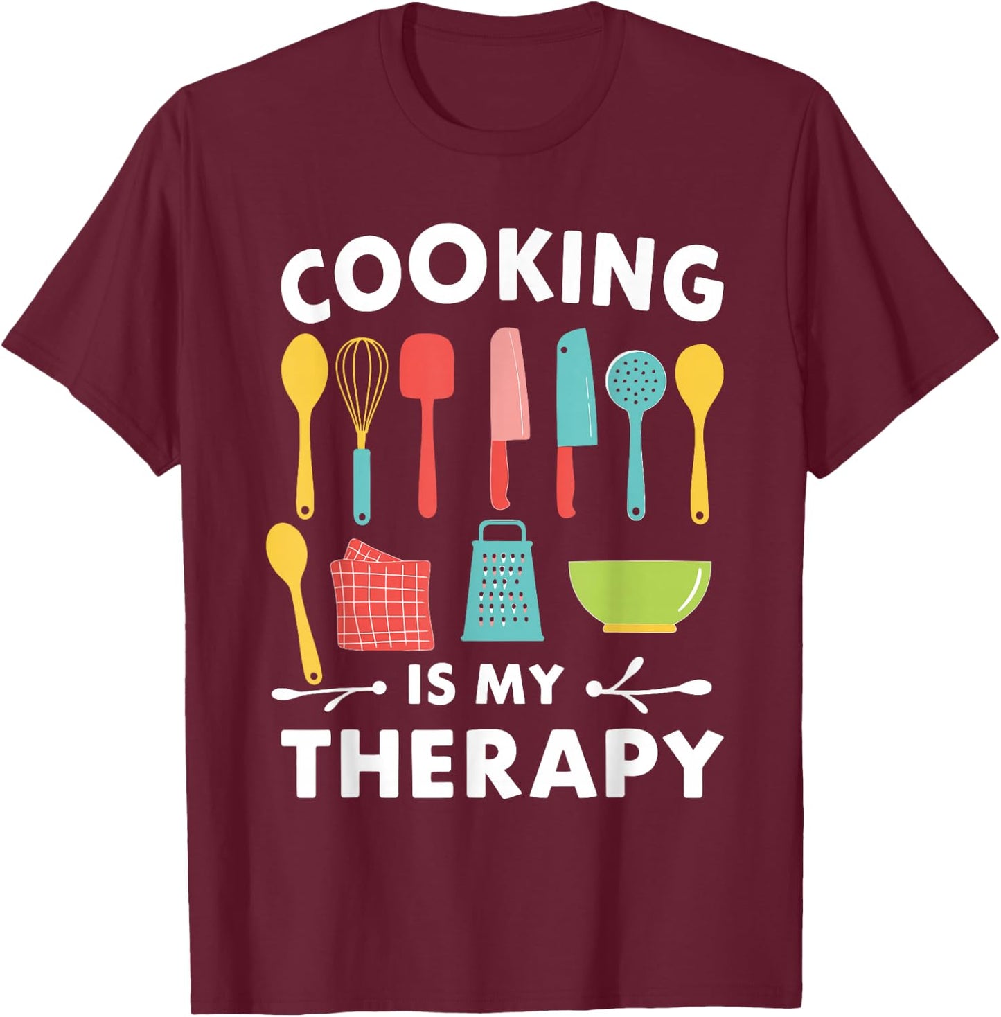 Cooking is My Therapy Funny Chef Design T-Shirt - T-Shirt | Maroon