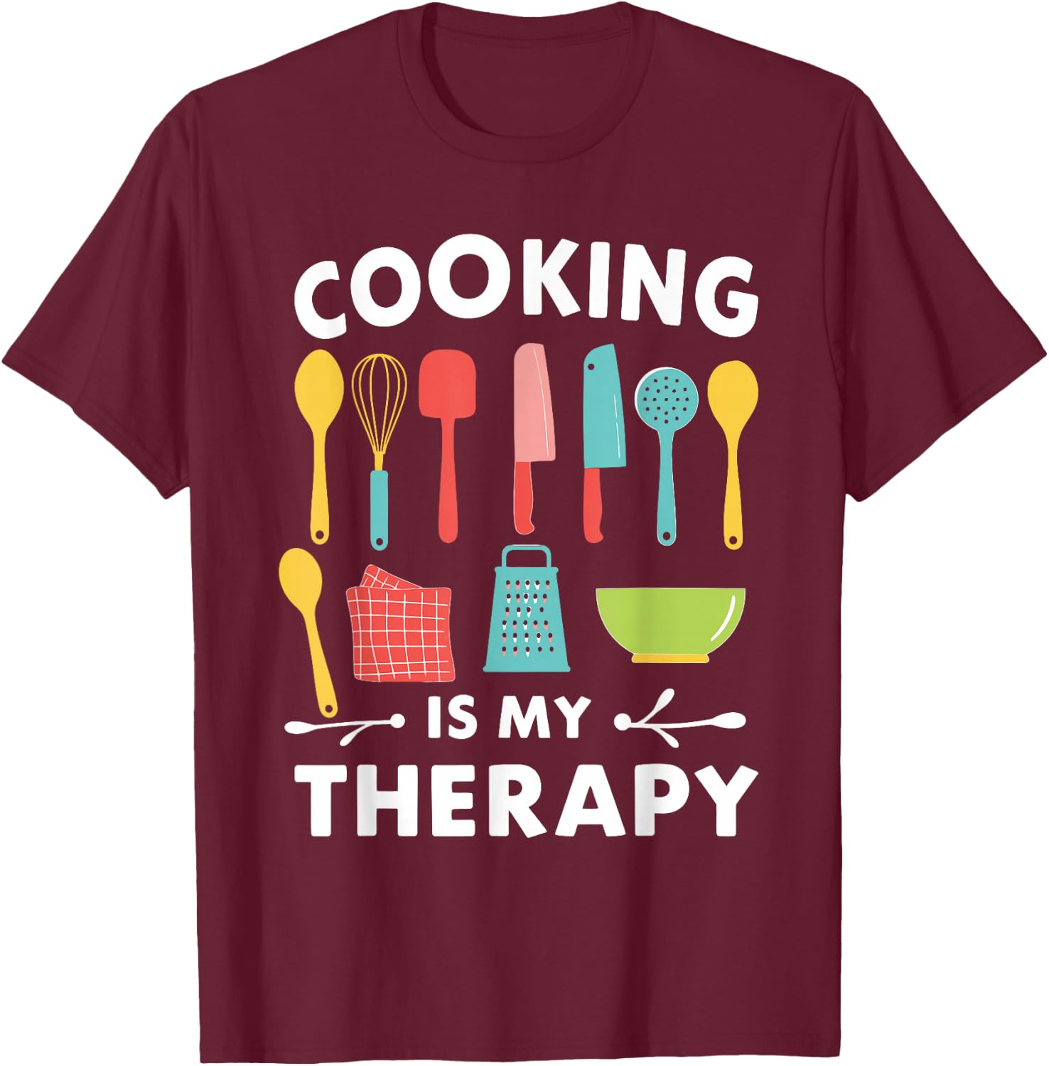 Cooking is My Therapy Funny Chef Design T-Shirt - T-Shirt | Maroon