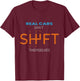 Real Cars Dont Shift Themselves Classic Lover Speed Drifting T-Shirt - T-Shirt | Maroon