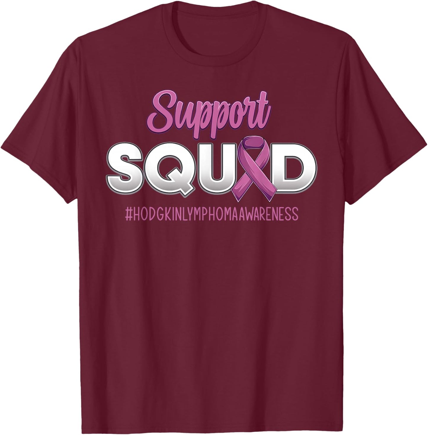 Support Squad Hodgkin's Lymphoma Awareness Warrior Men Women T-Shirt - T-Shirt | Maroon