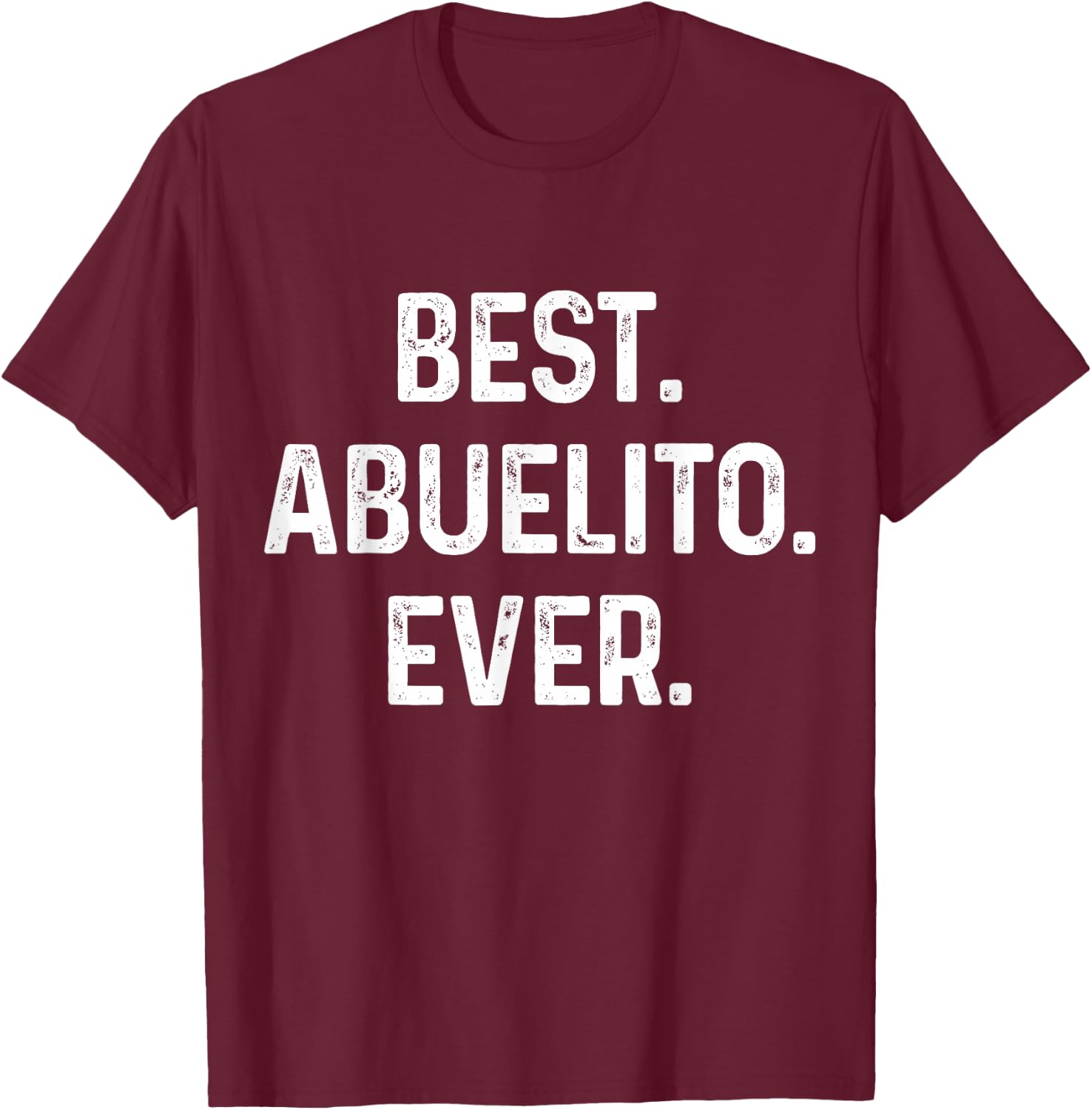 Abuelo Best Abuelito Ever Vintage Fathers Day Dia Del Padre T-Shirt - T-Shirt | Maroon