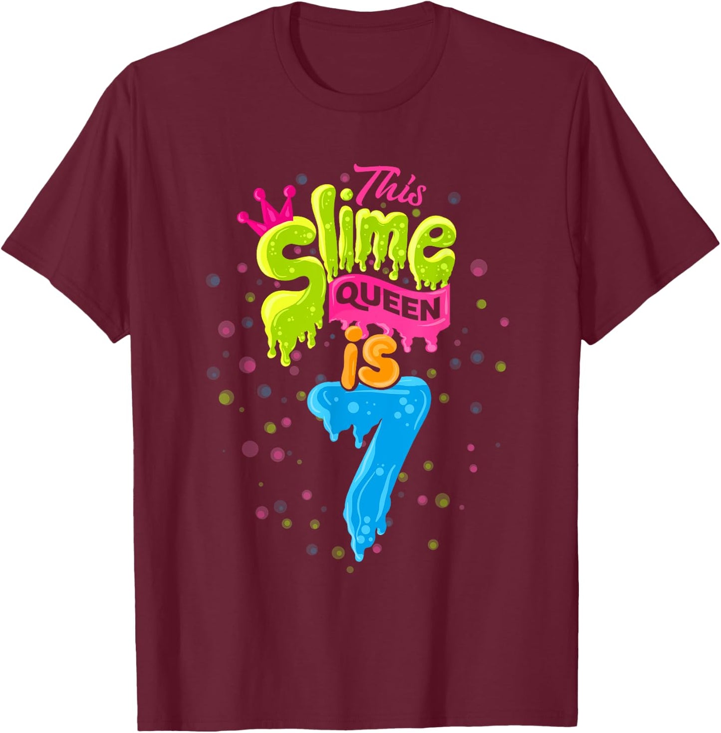 Slime Queen 7th Birthday Slime Shirt 7 T-Shirt - T-Shirt | Maroon