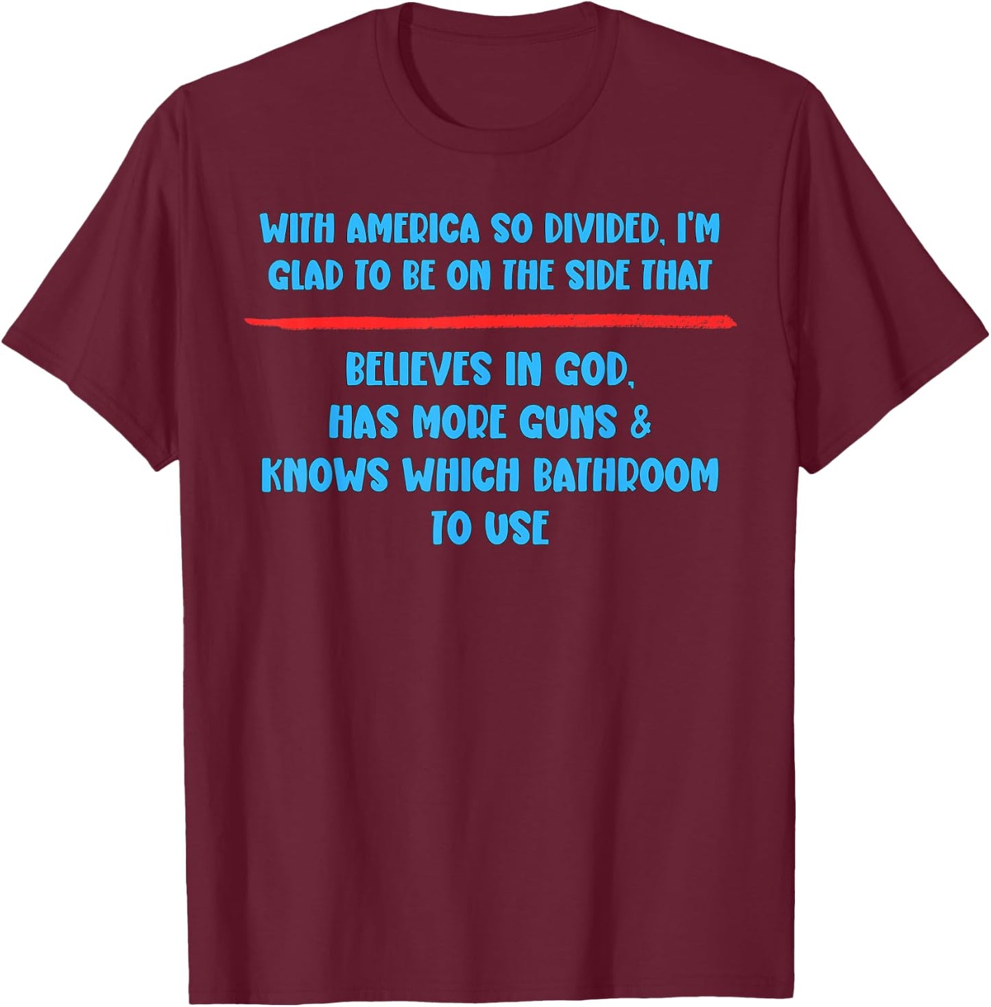 Republican Anti Democrat Funny Political Apparel T-Shirt - T-Shirt | Maroon