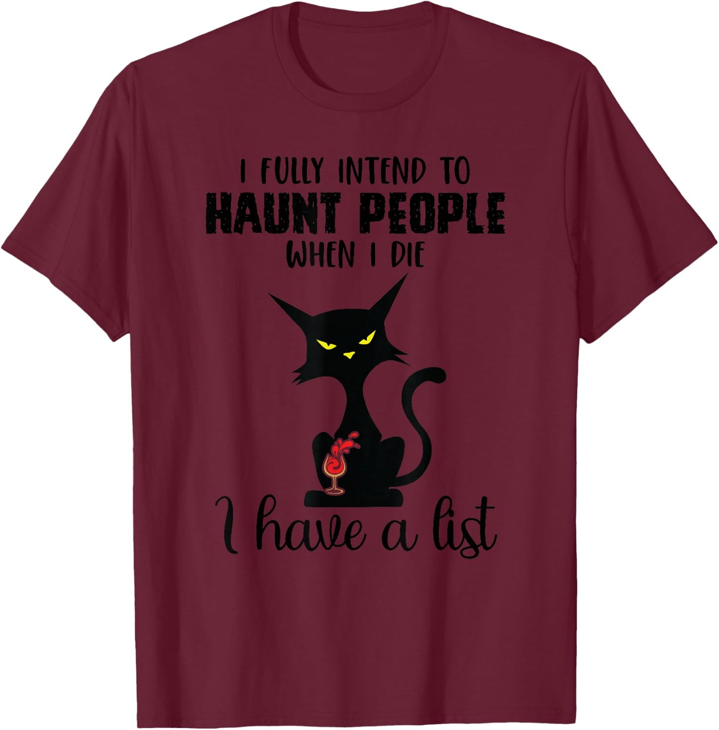 Funny Cat I fully intend to haunt people when I die T-Shirt - T-Shirt | Maroon